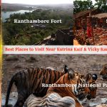 Best Places to Visit Near Katrina Kaif & Vicky Kaushal’s Wedding Venue