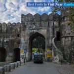 Best forts to visit near ranthambore national park
