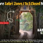 Ranthambore Safari Zones 1 To 5 Closed For 3 Months