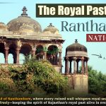 The Royal Past of Ranthambore National Park