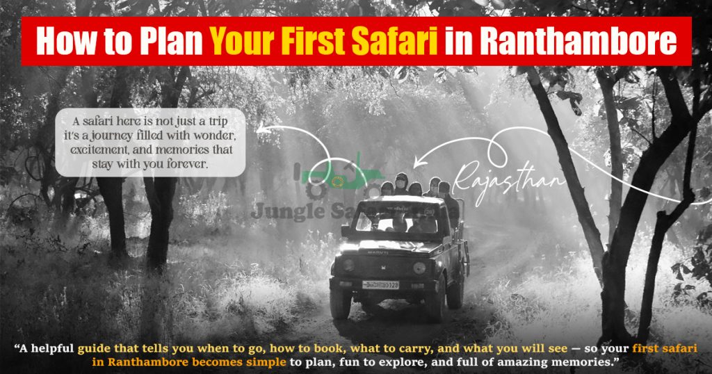 How to Plan Your First Safari in Ranthambore