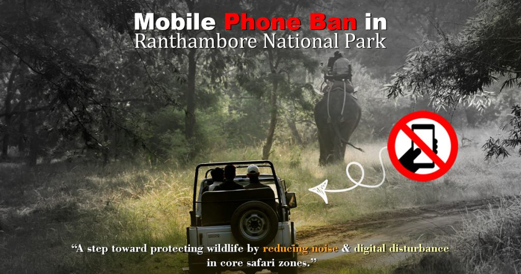 Mobile Phone Ban in Ranthambore National Park